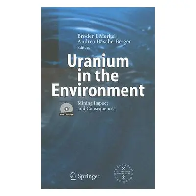 "Uranium in the Environment: Mining Impact and Consequences [With CDROM]" - "" ("Merkel Broder J