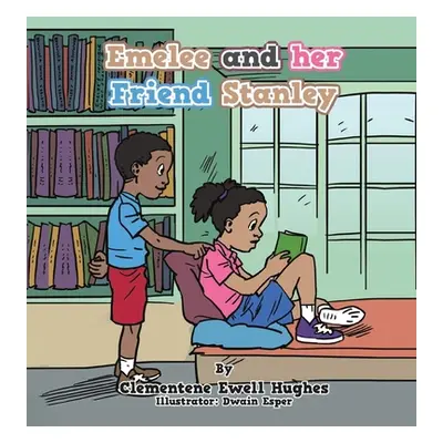 "Emelee and Her Friend Stanley" - "" ("Hughes Clementene Ewell")