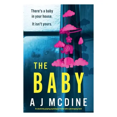 "The Baby: An absolutely gripping psychological thriller with a jaw-dropping twist" - "" ("McDin