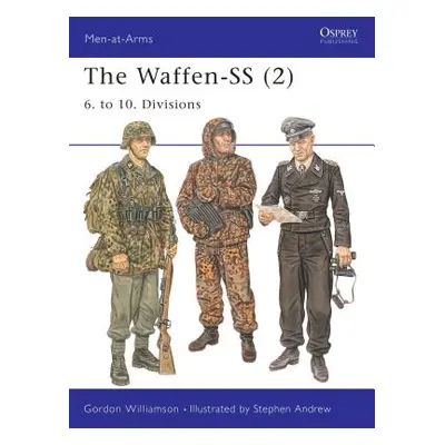 "The Waffen-SS (2): 6. to 10. Divisions" - "" ("Williamson Gordon")