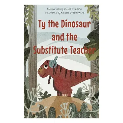 "Ty the Dinosaur and the Substitute Teacher" - "" ("Tallberg Marcus")