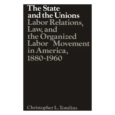 "The State and the Unions" - "" ("Tomlins Christopher L.")