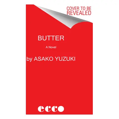 "Butter: A Novel of Food and Murder" - "" ("Yuzuki Asako")