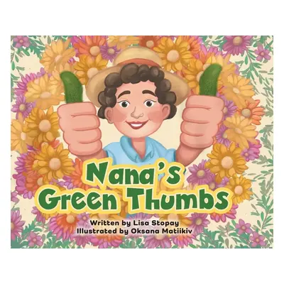 "Nana's Green Thumbs" - "" ("Stopay Lisa")