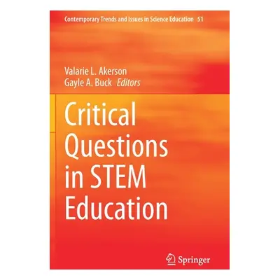 "Critical Questions in Stem Education" - "" ("Akerson Valarie L.")