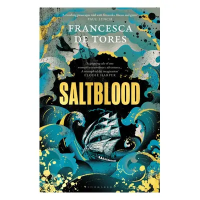 "Saltblood" - "An epic historical fiction debut inspired by real life female pirates" ("Tores Fr