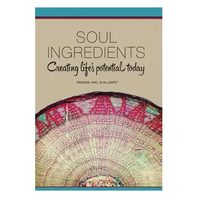 "Soul Ingredients: Creating Life's Potential Today" - "" ("Papadopoulos Pagona")