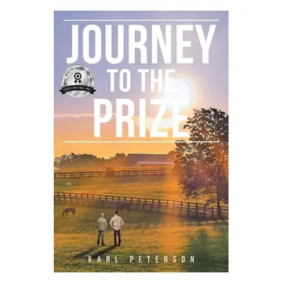 "Journey to the Prize" - "" ("Peterson Karl")