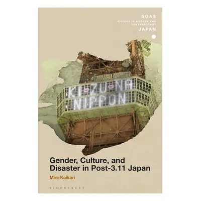 "Gender, Culture, and Disaster in Post-3.11 Japan" - "" ("Koikari Mire")