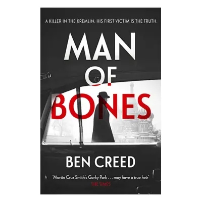 Man of Bones - From the author of The Times 'Thriller of the Year' (Creed Ben)