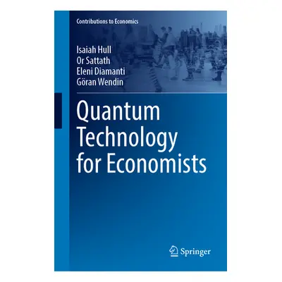 "Quantum Technology for Economists" - "" ("Hull Isaiah")