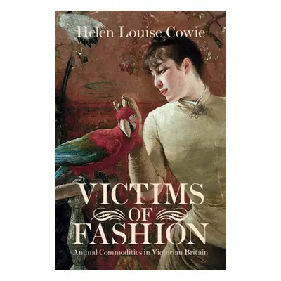 "Victims of Fashion" - "" ("Cowie Helen Louise")