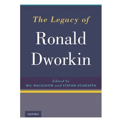 "The Legacy of Ronald Dworkin" - "" ("Waluchow Wil")