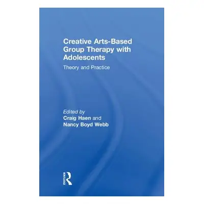 "Creative Arts-Based Group Therapy with Adolescents: Theory and Practice" - "" ("Haen Craig")