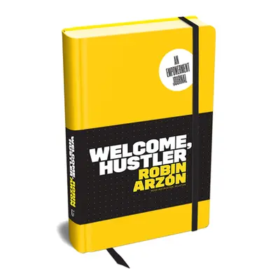 "Welcome, Hustler: An Empowerment Journal" - "" ("Arzon Robin")