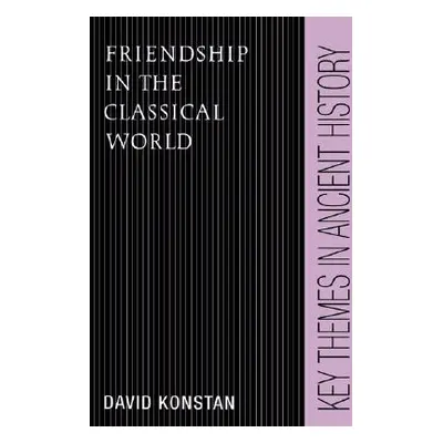 "Friendship in the Classical World" - "" ("Konstan David")