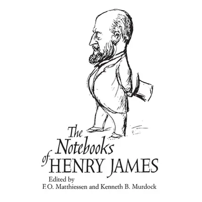 "The Notebooks of Henry James" - "" ("James Henry")