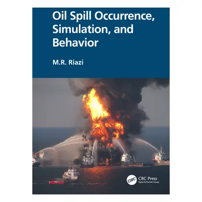 "Oil Spill Occurrence, Simulation, and Behavior" - "" ("Riazi M. R.")