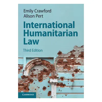 "International Humanitarian Law" - "" ("Crawford Emily")