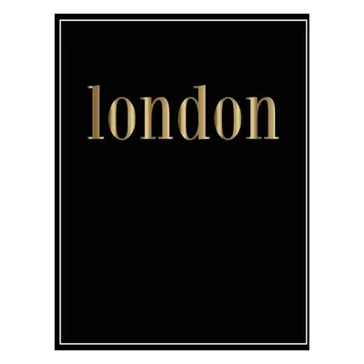 "London: Gold and Black Decorative Book - Perfect for Coffee Tables, End Tables, Bookshelves, In