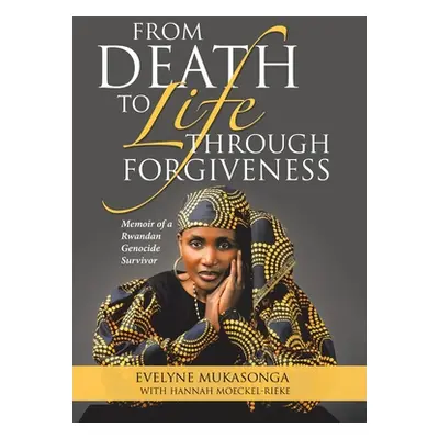 "From Death to Life Through Forgiveness" - "" ("Mukasonga Evelyne")