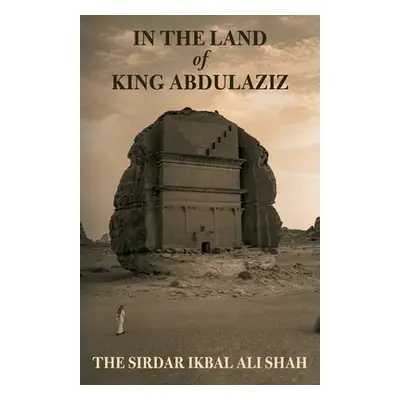 "In The Land of King Abdulaziz" - "" ("Ali Shah Ikbal")