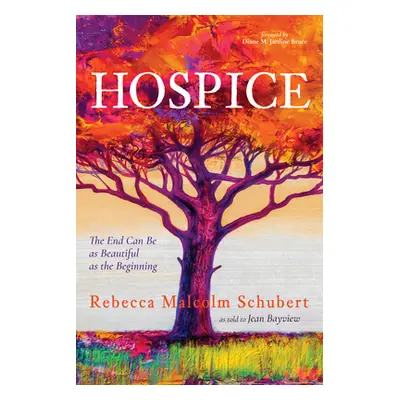 "Hospice" - "" ("Schubert Rebecca Malcolm")