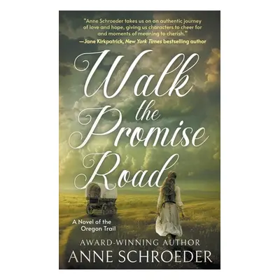 "Walk the Promise Road: A Novel of the Oregon Trail (A Historical Romance Novel)" - "" ("Schroed