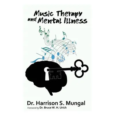 "Music Therapy and Mental Illness" - "" ("Mungal Harrison S.")