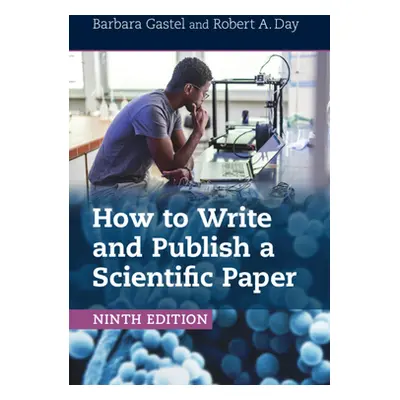 "How to Write and Publish a Scientific Paper" - "" ("Gastel Barbara")