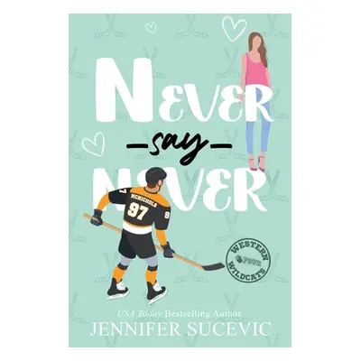 "Never Say Never (Illustrated Cover): An Enemies-to-Lovers Secret Identity New Adult Sports Roma