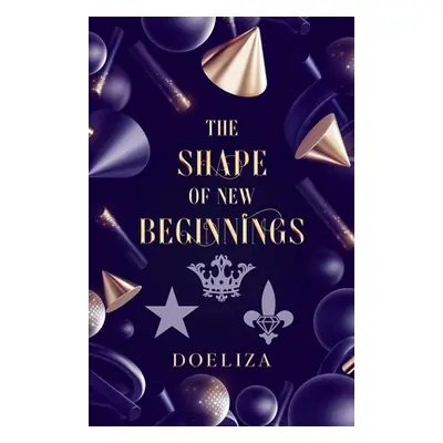 "The Shape of New Beginnings" - "" ("Doeliza")