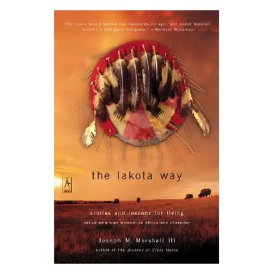 "The Lakota Way: Stories and Lessons for Living" - "" ("Marshall Joseph M.")