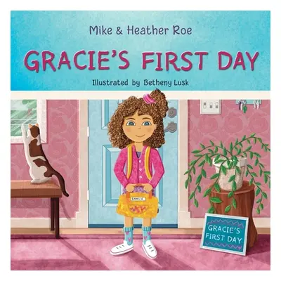 "Gracie's First Day" - "" ("Roe Heather")