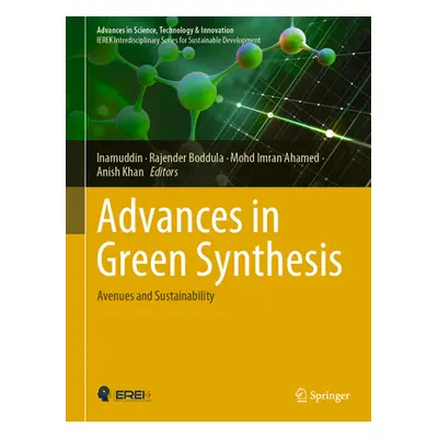 "Advances in Green Synthesis: Avenues and Sustainability" - "" ("Inamuddin")