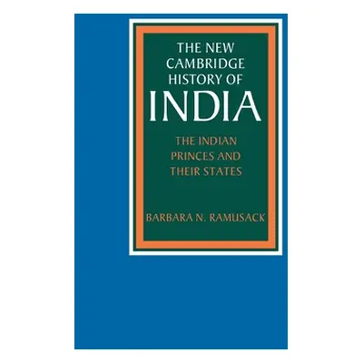 "The Indian Princes and Their States" - "" ("Ramusack Barbara N.")