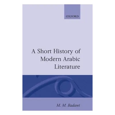 "A Short History of Modern Arabic Literature" - "" ("Badawi M. M.")