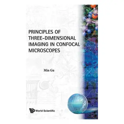 "Principles of Three-Dimensional Imaging in Confocal Microscopes" - "" ("Gu Min")