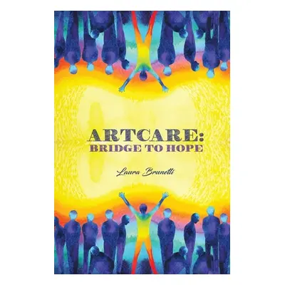 "ArtCare: Bridge to Hope" - "" ("Brunetti Laura")