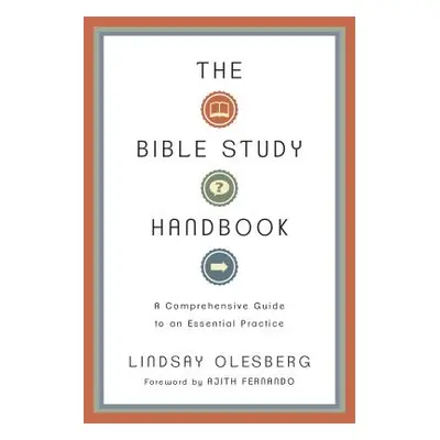 "The Bible Study Handbook: A Comprehensive Guide to an Essential Practice" - "" ("Olesberg Linds