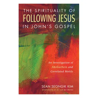 "The Spirituality of Following Jesus in John's Gospel" - "" ("Kim Sean Seongik")