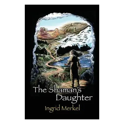 "The Shaman's Daughter" - "" ("Merkel Ingrid")