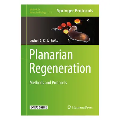 "Planarian Regeneration: Methods and Protocols" - "" ("Rink Jochen C.")