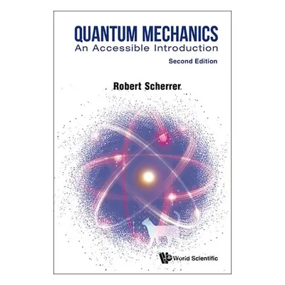 "Quantum Mechanics: An Accessible Introduction - Second Edition" - "" ("Robert Scherrer")