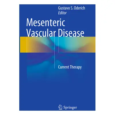 "Mesenteric Vascular Disease: Current Therapy" - "" ("Oderich Gustavo S.")