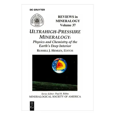 "Ultrahigh Pressure Mineralogy: Physics and Chemistry of the Earth's Deep Interior" - "" ("Hemle