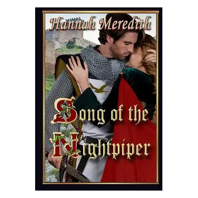 "Song of the Nightpiper: A Fantasy Romance" - "" ("Meredith Hannah")