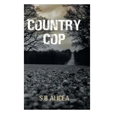 "Country Cop" - "" ("Alicea S. B.")