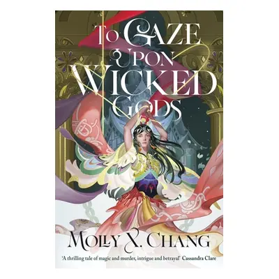 "To Gaze Upon Wicked Gods" - "" ("Chang Molly X.")