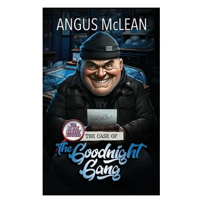 "The Case of the Goodnight Gang" - "" ("McLean Angus")